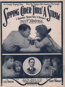 Partition de la chanson : Sipping cider thru' a straw Fatty Arbuckle Thipping thider thru' a thtraw