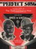 Partition de la chanson : Perfect song (The) Freeman F. Gosden - Charles J. Correll - Amos'n'Andy     The Pepsodent hour  .  - Breil Joseph Carl - ...