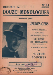 Partition de la chanson : Recueil de douze monologues Victor Boucher <ul> <li>Le récit de Theramène - Les méfaits de la T.S.F. - Conférence sur les jardins - Le chirurgien distrait - J'habite la ru' d'la Gaîté - Le perroquet Anti-sémite - Les commandements du coiffeur - La Lièvre - J'ai la bouche pleine - Rajeunissez-vous - Comment vivons-nous - Un nouveau Tartarin</li> </ul> Monologue