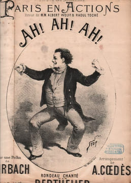 Partition de la chanson : Ah ! Ah ! Ah ! Rondeau sur une Polka populaire de Fahrbach Paris en actions Rondeau Théâtre des Nouveautés. Berthelier - ...