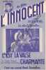 Partition de la chanson : C'est la valse charmante      Innocent (L')  . Noël-Noël - Wal-Berg,Delettre Jean - Syam,Delettre Jean,Viaud
