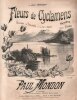 Partition de la chanson : Fleurs de Cyclamens &nbsp;    A André Theuriet, Souvenirs de Talloires et du Lac d'Annecy       .  - Mondon Paul - 