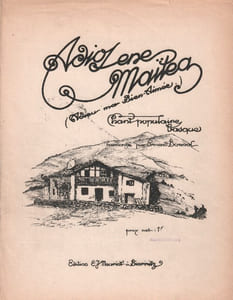 Partition de la chanson : Adios ene Maitea Chant populaire Basque harmonisé par Ermend Bonnal Adieu ma bien Aimée     Chanson régionale 