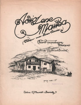 Partition de la chanson : Adios ene Maitea Chant populaire Basque harmonisé par Ermend Bonnal Adieu ma bien Aimée     Chanson régionale .  - Bonnal ...