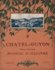 Partition de la chanson : Chatel Guyon album Souvenir Musical et Illustré Trois titres : "Amoureuse ivresse " "Ollé ! Ollé ! " "Muguet de Mai"       . ...