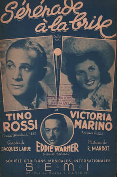 Partition de la chanson : Sérénade à la brise Tranche fragilisée . Rossi Tino,Marino Victoria,Warner Eddie - Marbot - Larue Jacques