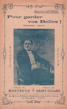 Partition de la chanson : Pour garder vos belles ! Chanson vécue . Georgel - Saint-Gilles - Montéhus Gaston