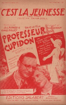 Partition de la chanson : C'est la jeunesse Pierre Bertin - Alice Tissot Tania Doll - Henri Kerny Professeur cupidon . Doll Tania - Verdun Henry ...
