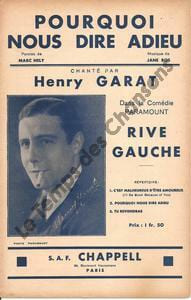 Partition de la chanson : Pourquoi nous dire adieu Rive gauche . Garat Henry - Bos J. - Marc-Hély
