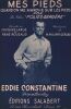 Partition de la chanson : Mes pieds  Quand on me marche sur les pieds    Folies Bergère  . Constantine Eddie - Philippe-Gérard M. - Larue ...