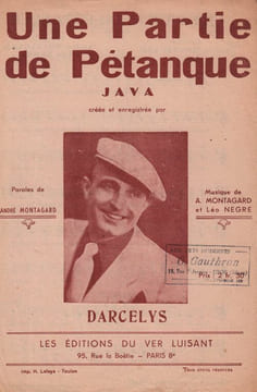 Partition de la chanson : Partie de pétanque (Une) Infimes déchirures sans manque . Darcelys - Montagard A.,Nègre Léo - Montagard André