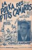 Partition de la chanson : Polka des p'tits canards (La)        . Mauranne Camille - Bernard Armand - Delys Ilio
