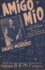Partition de la chanson : Amigo mio        . Moreno Dario - Durand Paul,Moreno Dario - Poterat Louis