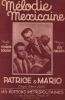 Partition de la chanson : Mélodie Mexicaine        . Patrice et Mario - Magenta Guy - Bonifay Fernand