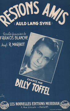 Partition de la chanson : Restons amis Auld lang syne . Toffel Billy - Marbot - Blanche Francis