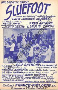Partition de la chanson : Sluefoot Fred Astaire - Leslie Caron Papa longues jambes . Astaire Fred,Caron Leslie - Mercer Johnny - Amel Pierre