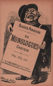 Partition de la chanson : Succès Parisiens 25 Monologues choisis <ul> <li>Au lieu de lapin, j'mange du chat - A Montparnasse - Annonce matrimoniale - Aoh très amusant - Aventure de Licheverte - Association - Barbe à Moustagna - Chien de l'aveugle - Cré nom de nom - Défense du parricide - Coquin de sort - Chez le Commissaire - Dernier marin du vengeur - Florimond - Défense du vieux - Oeufs durs - Douleur du voyou - Pochard du Pont-Neuf - Tartempion à Paris - 14 Juillet du vagabond - Train d'Epernay - Une soirée - Une histoire d'hier - Y'm'a refusé des asticots - Y'a des jours qu'on n'est pas en train</li> </ul> Monologue