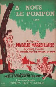 Partition de la chanson : A nous le pompon Ma belle marseillaise