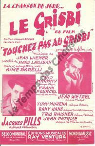 Partition de la chanson : Grisbi (Le) Jean Gabin - Rino Ventura - Jeanne Moreau Touchez pas au grisbi . Pills Jacques,Wetzel Jean - Wiener Jean - ...