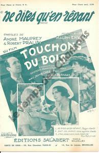 Partition de la chanson : Ne dites qu'en rêvant Armand Bernard - Jeanne Cheirel - Lily Zevaco - Suzet Maïs Touchons du bois . - Erwin Ralph - ...