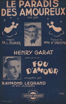 Partition de la chanson : Paradis des amoureux (Le) Fou d'amour . Legrand Raymond,Garat Henry - d' Yresne Max - Pothier Charles L.