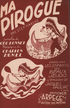 Partition de la chanson : Ma pirogue Créée par les enfants des Beaux Jeudis l'émission de Jacques Pauliac Beaux Jeudis (Les) . - Humel Charles - ...