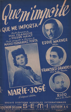 Partition de la chanson : Que m'importe Que me importa . Marie-José,Grandey Francisco,Warner Eddie,Rico's Créole Band - Porta Mario Fernandez - ...