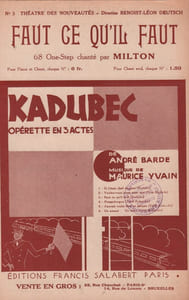 Partition de la chanson : Faut ce qu'il faut Kadubec Théâtre des Nouveautés