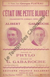 Partition de la chanson : C'était une petite blonde !       Chanson comique . Alibert,Gabaroche Gaston - Gabaroche Gaston - Phylo