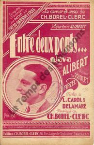 Partition de la chanson : Entre deux ponts ...        . Alibert - Borel-Clerc Ch. - Carol L.,Delamarre