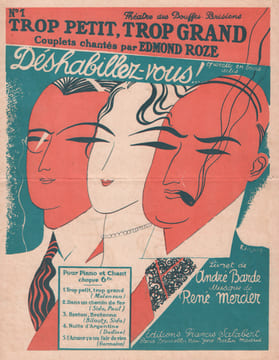 Partition de la chanson : Trop petit, trop grand     Pliure centrale  Déshabillez-vous !  Théâtre des Bouffes Parisiens. Roze Edmond - Mercier René - ...