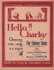 Partition de la chanson : Shimmy shake (The)      Hello !! Charley  .  - Darewski H. - Wimperis Arthur