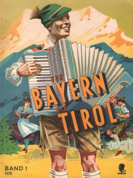 Partition de la chanson : Von Bayern bis Tirol Die schönsten und bekanntesten bayrischen und tiroler Volksmelodien (Les plus belles et célèbres ...