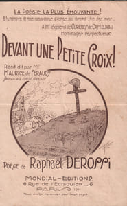 Partition de la chanson : Devant une petite Croix ! A la mémoire de mes compagnons d'armes qui dorment loin des leurs. A Mr. le Général de Curières de Castelnau hommages respectueux Récit