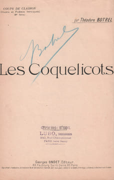 Partition de la chanson : Coquelicots (Les) Dédicace de Théodore Botrel Coups de Clairon (Chants et Poèmes Héroïques) Sans accompagnement Poème . ...