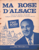 Partition de la chanson : Ma rose d'Alsace        .  - Denoux Maurice,Trabucco Robert - Coulonges Georges