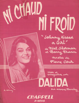 Partition de la chanson : Ni chaud ni froid Johnny kissed a girl Scotch extérieur et intérieur . Dalida - Mann Barry,Sherman Noel - Cour Pierre