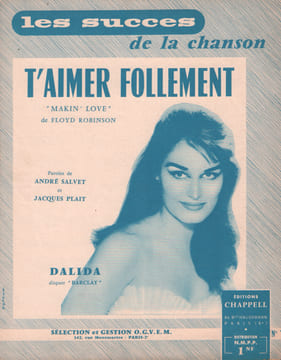 Partition de la chanson : T'aimer follement Makin' love . Dalida - Robinson Floyd - Salvet André,Plait Jacques