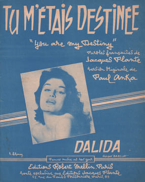 Partition de la chanson : Tu m’étais destinée You are my destiny . Dalida - Anka Paul - Plante Jacques,Anka Paul