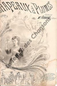 Partition de la chanson : Chapeaux à plumes (Les) Alcazar lyrique. Arnaud Mr. - Arnaud J. - Arnaud J.