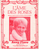 Partition de la chanson : Âme des roses (L')        . Flore Anny - De Buxeuil René - Quentin Suzanne