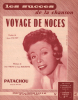 Partition de la chanson : Voyage de noces        . Patachou - Valtay Jean,Rochette Jean - Valtay Jean