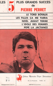 Partition de la chanson : Cinq plus grands succès de Pierre Perret Cinq chansons accompagnées de photos : - Le tord boyaux - Les filles ça me tuera - ...
