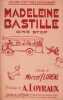 Partition de la chanson : Madeleine Bastille        .  - Loyraux Andr&eacute; - Flor&eacute;al Marcel