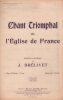 Partition de la chanson : Chant triomphal de l'église de France Hymne dédié au Pape PIE X       .  - Brélivet J. - Brélivet J.
