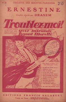 Partition de la chanson : Ernestine      Troublez-moi !  Théâtre des Bouffes Parisiens. Dranem - Moretti Raoul - Mirande Yves