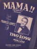 Partition de la chanson : Mama !!  Maman    Marlène  . Rossi Tino - Lopez Francis - Lopez Francis