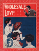 Partition de la chanson : Wholesale love        . Fields Harry - Magliaccio Oreste - Gilbert Wolfe