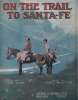 Partition de la chanson : On the trail to Santa-Fe        .  - Van Alstyne Egbert - Kahn Gus
