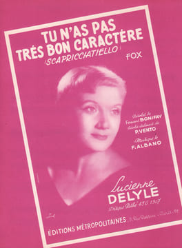 Partition de la chanson : Tu n'as pas bon caractère Scapricciatiello . Delyle Lucienne - Albano Ferdinando - Bonifay Fernand,Vento Pacifico